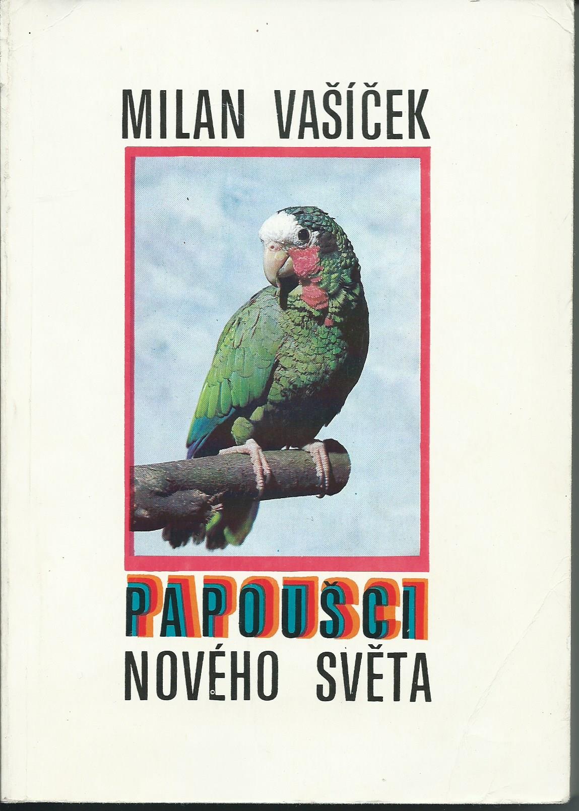 Milan Vašíček - Papoušci Nového světa