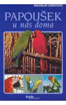 Miloslav Josefovič- Papoušek u nás doma
