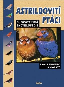 Pavlovec Pavel, Vít Michal - Astrildovití ptáci - chovatelská encyklopedie