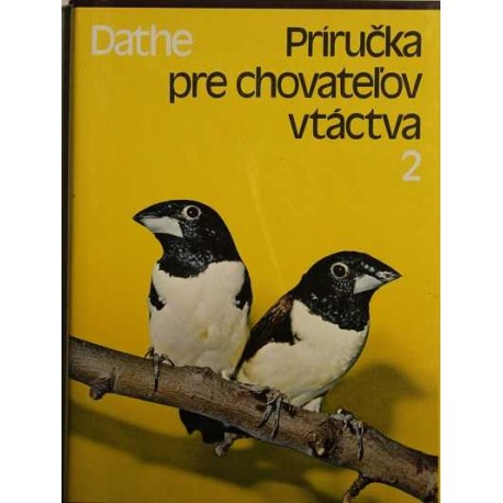 Heinrich  Dathe - Príručka pre chovateľov vtáctva 2