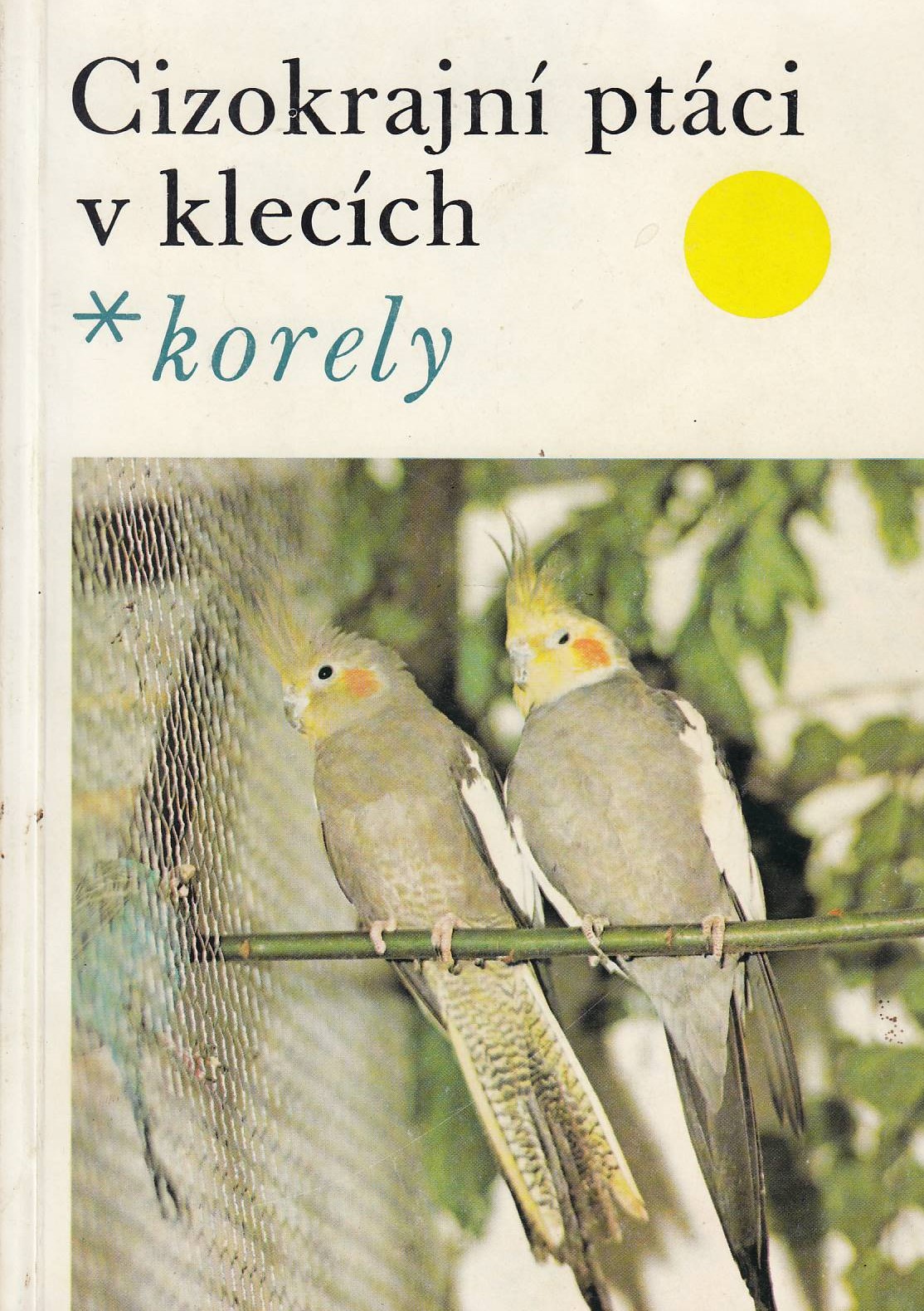J. Dienstbier - Cizokrajní ptáci v klecích - Korely