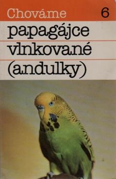 Bystrík Ambruš - Chováme papagájce vlnkované (andulky)