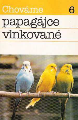 Bystrík Ambruš - Chováme papagájce vlnkované