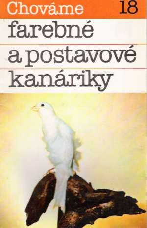 Bystrík Ambruš - Chováme farebné a postavové kanáriky