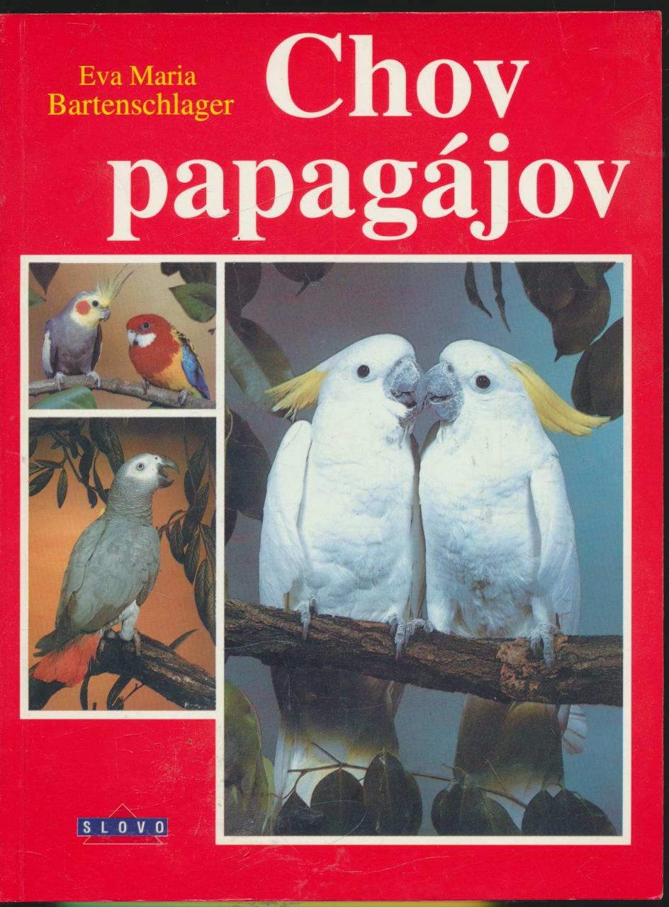  Bartenschlager Eva Maria - Chov papagájov