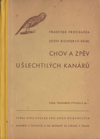 Procházka, Richter, Heibl - Chov a zpěv ušlechtilých kanárů