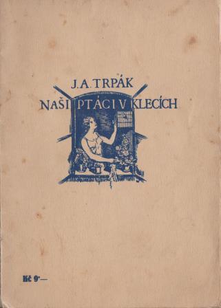  J.A.Trpák - Naši ptáci v klecích