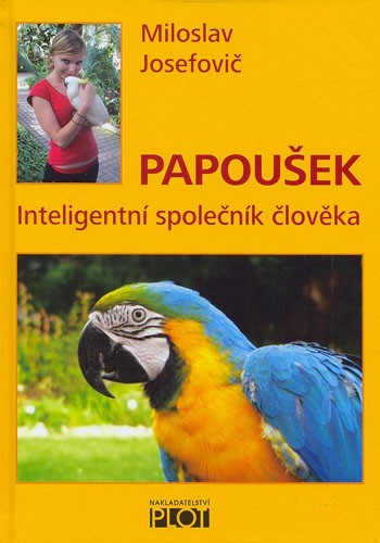 Miloslav Josefovič - Papoušek - Inteligentní společník člověka 