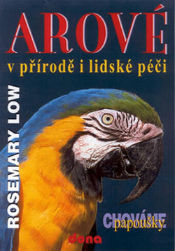 Rosemary Low - Arové v přírodě i lidské péči