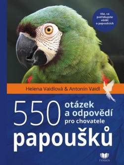 Antonín Vaidl, Helena Vaidlová - 550 otázek a odpovědí pro chovatele papoušků