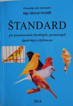 Michal Vojník - Štandard pre posudzovanie farebných,postavových kanárikov a krížencov 