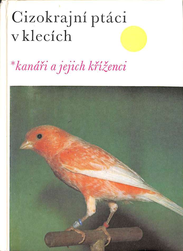 Wiener Walter - Cizokrajní ptáci v klecích - Kanáři a jejich kříženci