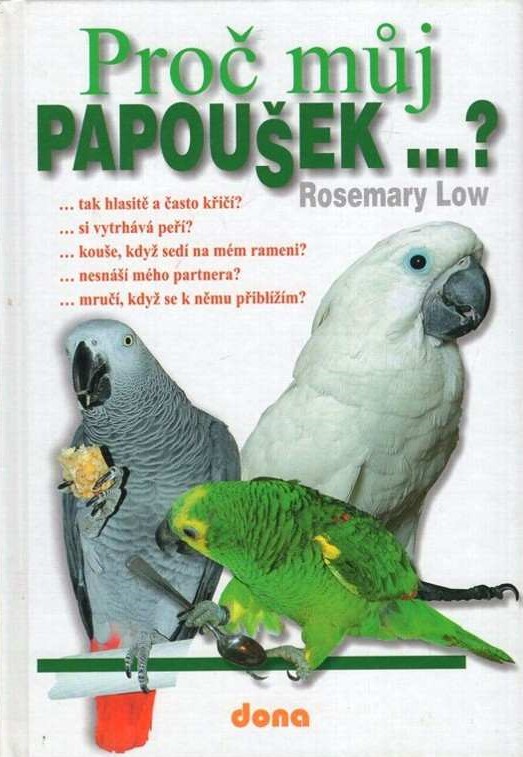 Rosemary Low - Proč můj papoušek...? 